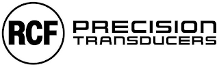 RCF PRECISION TRANSDUCERS