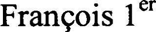 FRANÇOIS 1ER