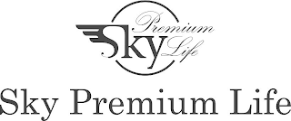 SKY PREMIUM LIFE SKY PREMIUM LIFE