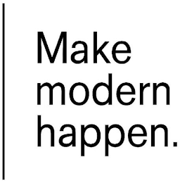 MAKE MODERN HAPPEN.