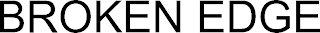 BROKEN EDGE