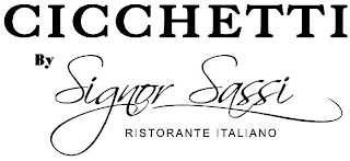 CICCHETTI BY SIGNOR SASSI RISTORANTE ITALIANO