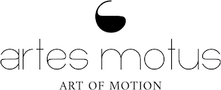 ARTES MOTUS ART OF MOTION