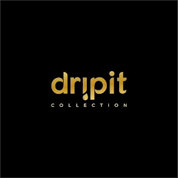 DRIPIT COLLECTION