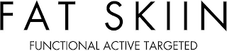 FAT SKIIN FUNCTIONAL ACTIVE TARGETED