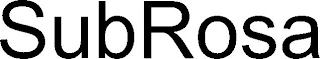 SUBROSA