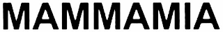 MAMMAMIA