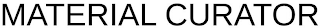 MATERIAL CURATOR