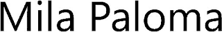 MILA PALOMA