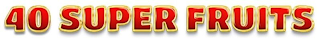 40 SUPER FRUITS