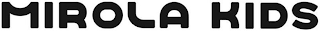 MIROLA KIDS