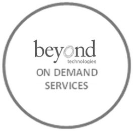 BEYOND TECHNOLOGIES ON DEMAND SERVICES