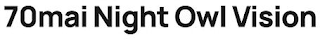 70MAI NIGHT OWL VISION