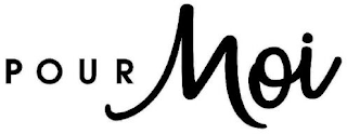 POUR MOI