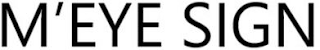 M?EYE SIGN