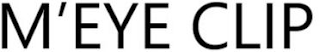 M?EYE CLIP