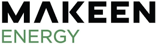 MAKEEN ENERGY