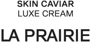 SKIN CAVIAR LUXE CREAM LA PRAIRIE