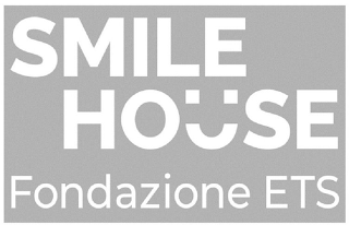 SMILE HOUSE FONDAZIONE ETS