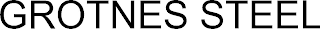 GROTNES STEEL