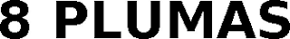 8 PLUMAS
