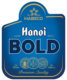 EST. 1890 HABECO HANOI BOLD BREWED FROM FINEST INGREDIENTS SINCE 1890 VOL 355ML ALC. 4.8% V/V PREMIUM QUALITY