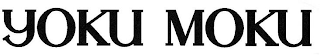 YOKU MOKU