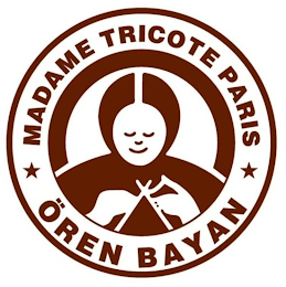 MADAME TRICOTE PARIS ÖREN BAYAN