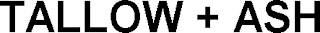 TALLOW + ASH
