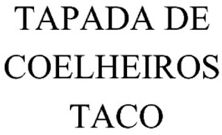 TAPADA DE COELHEIROS TACO