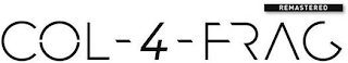 COL-4-FRAG REMASTERED