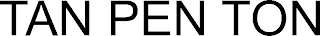 TAN PEN TON