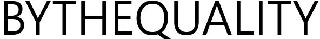 BYTHEQUALITY