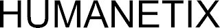 HUMANETIX