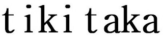 TIKI TAKA
