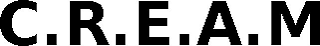C.R.E.A.M