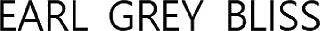 EARL GREY BLISS