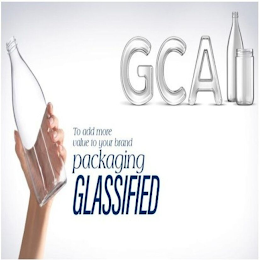 GCA TO ADD MORE VALUE TO YOUR BRAND PACKAGING GLASSIFIED