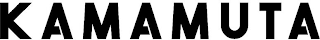 KAMAMUTA