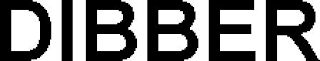 DIBBER