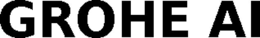 GROHE AI