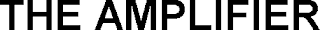 THE AMPLIFIER