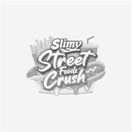 SLIMY STREET FOODZ CRUSH