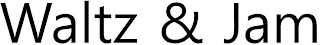 WALTZ & JAM