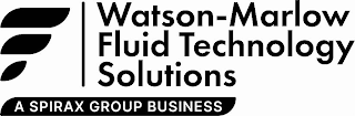 WATSON-MARLOW FLUID TECHNOLOGY SOLUTIONS A SPIRAX GROUP BUSINESS