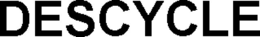 DESCYCLE