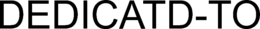 DEDICATD-TO PTY LTD