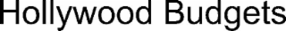 HOLLYWOOD BUDGETS