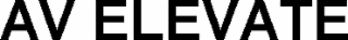 AV ELEVATE