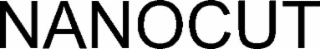 NANOCUT